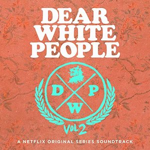 Dear White People Soundtrack Season 2 (A Netflix Original Series Soundtrack)