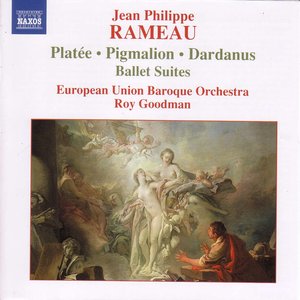 Bild für 'RAMEAU: Pigmalion, Platee and Dardanus Ballet Suites'