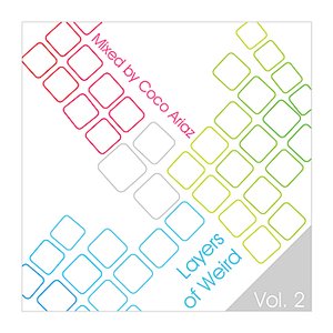 Layers of Weird Vol.2 (Mixed by Coco Ariaz)