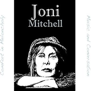 Joni Mitchell - Comfort In Melancholy / Music & Conversation - Zortam Music