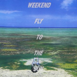 Weekend Fly To The Sun