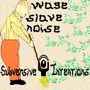 Wage Slave Noise