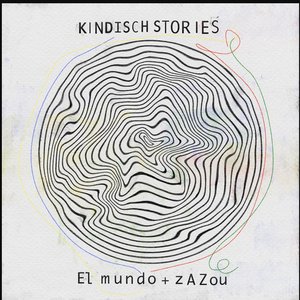 Kindisch Stories by El Mundo & Zazou