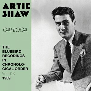 Carioca (The Bluebird Recordings in Chronological Order, Vol. 3 - 1939)