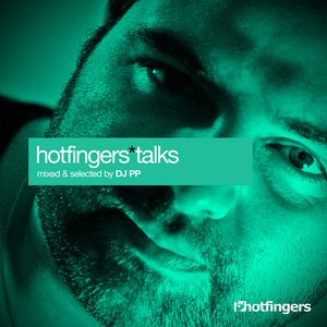 Hotfingers Talks (Selected and Mixed by DJ PP)