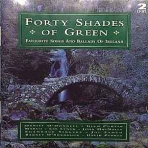 Forty Shades Of Green - Favourite Songs And Ballads Of Ireland