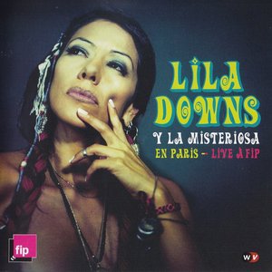 Lila Downs Y La Misteriosa en Paris - Live a Fip