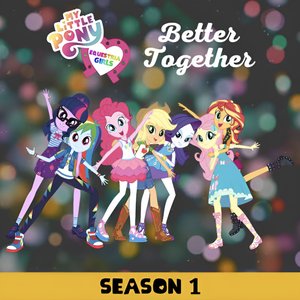 Equestria Girls: Better Together (Season 1)