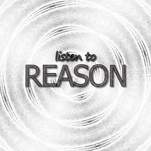 Listen to Reason