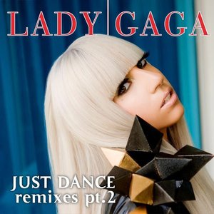 Just Dance (Remixes Part 2)