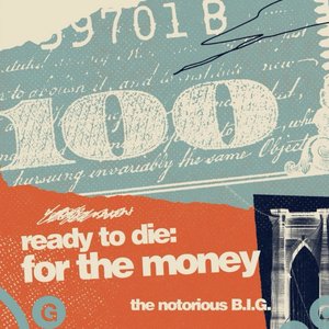 Ready To Die: For The Money