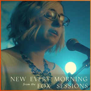 New Every Morning (Fox Sessions)