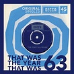 1963 Original Decca Singles: That Was the Year That Was