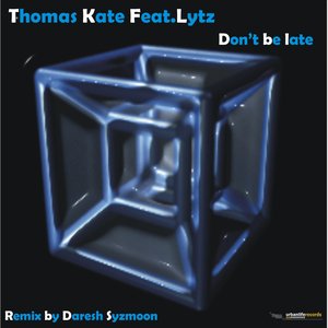 Don't Be Late (feat. Lytz)