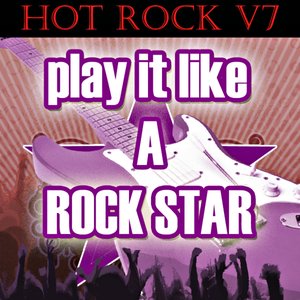 Play It Like a Rock Star: Hot Rock V7