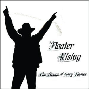 Floater Rising - The Songs of Gary Floater