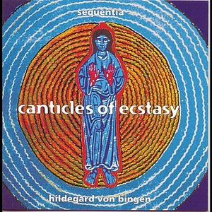 Hildegard Von Bingen: Canticles of Ecstasy