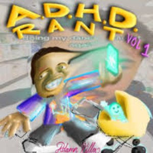 A.D.H.D Rant Vol. 1