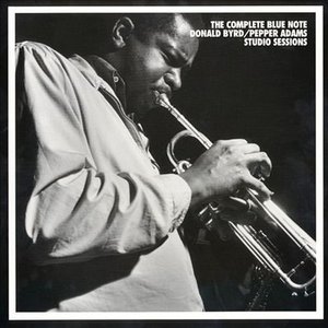 The Complete Blue Note Donald Byrd/pepper Adams Studio Sessions