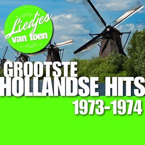Liedjes van Toen - Grootste Hollandse Hits 1973-1974