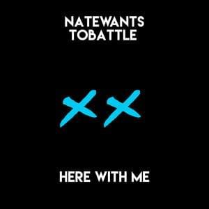 NateWantsToBattle - Here With Me Lyrics - Zortam Music