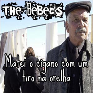Matei o Cigano com um tiro na orelha