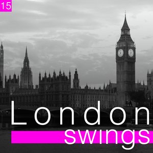 London Swings, Vol. 15 (The Golden Age of British Dance Bands)