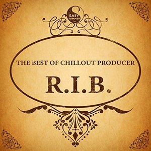 The Best of Chillout Producer: R.I.B.