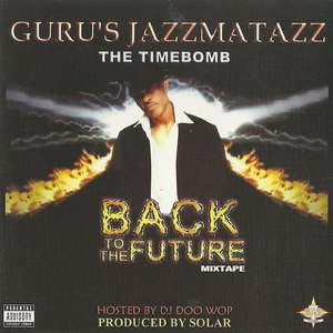 Guru's Jazzmatazz "The Timebomb"