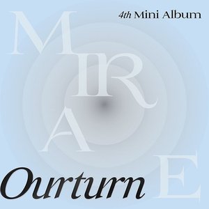 Ourturn - MIRAE 4th Mini Album - EP