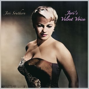 Jeri's Velvet Voice - Jeri Southern's Golden Decade 1950s Singles