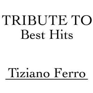 Tribute to Tiziano Ferro: Best Hits
