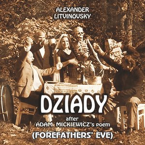DZIADY After Adam Mickiewicz's Poem (Forefathers' Eve)