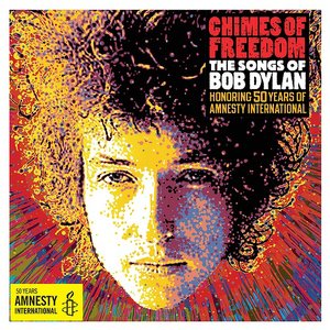 Изображение для 'Chimes Of Freedom: The Songs Of Bob Dylan Honoring 50 Years Of Amnesty International'