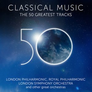 Classical Music - The 50 Greatest Tracks