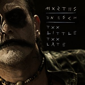 Too Little Too Late (En Esch)