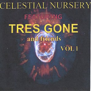 Celestial Nursery featuring Tres Gone and Friends vol 1