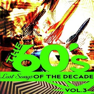 The Sixties - Lost Songs of the Decade, Vol. 3