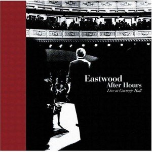 Eastwood After Hours: Live at Carnegie Hall