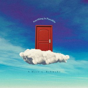 Anything is Possible