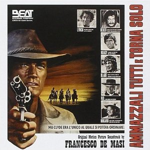 Ammazzali Tutti E Torna Solo (Original Motion Picture Soundtrack)