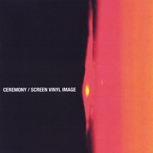 Ceremony / Screen Vinyl Image