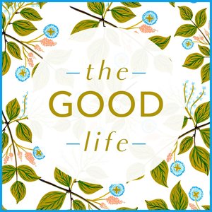 The Good Life