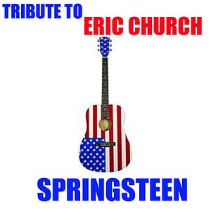 Tribute To Eric Church (Springsteen)