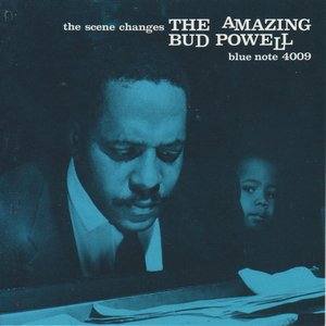 The scene changes / The amazing Bud Powell