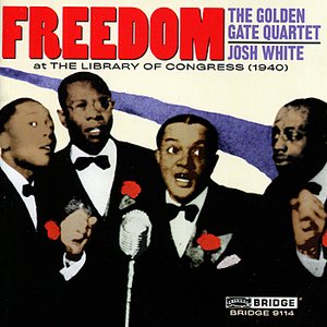 Freedom: The Golden Gate Quartet and Josh White