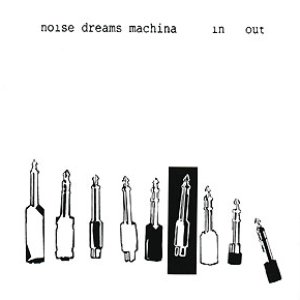 Image for 'Noise Dreams Machina'