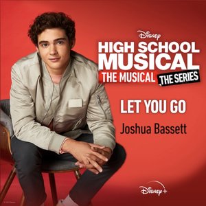 Let You Go [From "High School Musical: The Musical: The Series (Season 2)"]