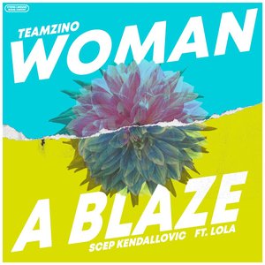 Woman a Blaze (feat. Lola) - Single