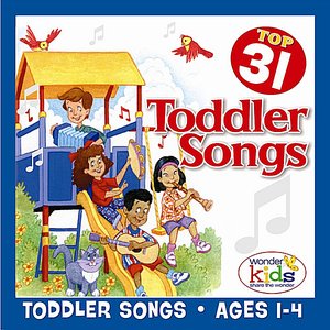 Top 31 Toddler Songs